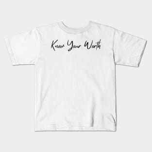 Know Your Worth. Beautiful Typography Self Empowerment Quote. Kids T-Shirt